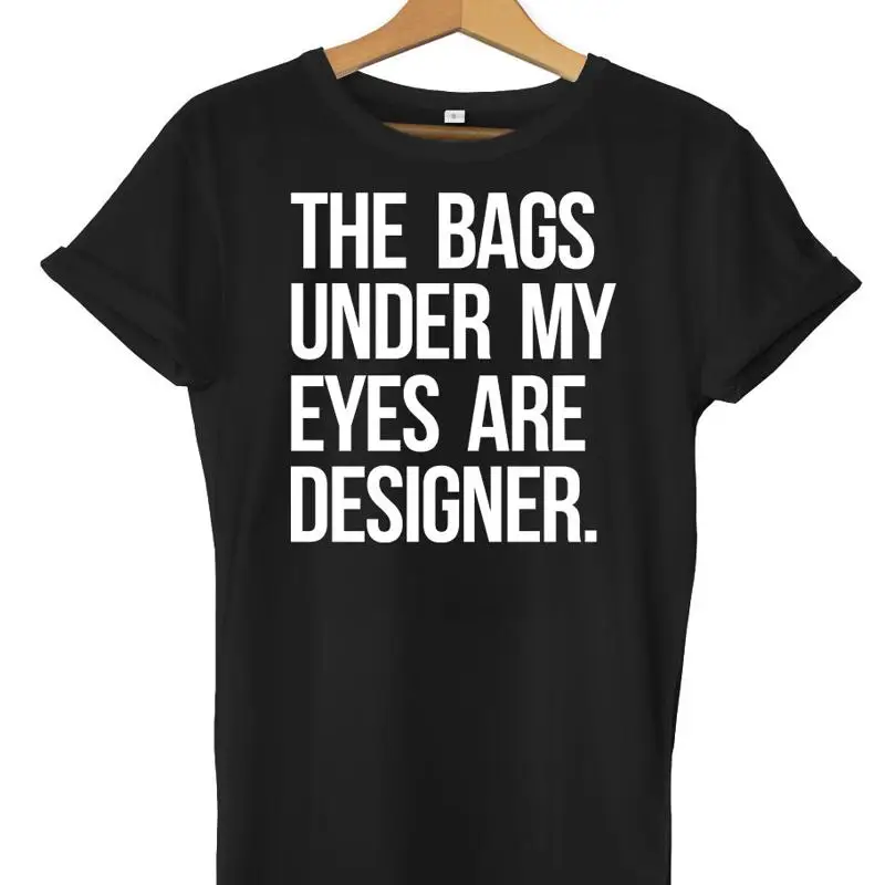 Women Bags Under Eyes - กระเป๋าใต้ตาของฉันเป็นเสื้อยืดดีไซน์เก๋สำหรับผู้ชาย ผู้หญิง และทุกเพศ